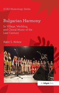 Cover image for Bulgarian Harmony: In Village, Wedding, and Choral Music of the Last Century