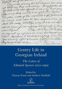 Cover image for Gentry Life in Georgian Ireland: The Letters of Edmund Spencer (1711-1790)