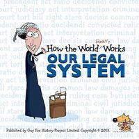 Cover image for How the World Really Works: Our Legal System