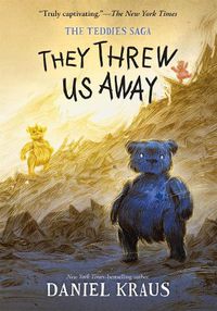 Cover image for They Threw Us Away: The Teddies Saga