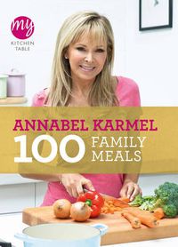 Cover image for My Kitchen Table: 100 Family Meals