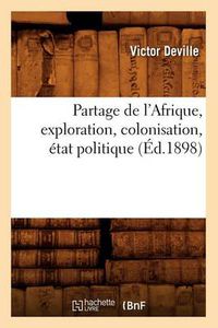 Cover image for Partage de l'Afrique, Exploration, Colonisation, Etat Politique (Ed.1898)