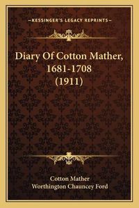 Cover image for Diary of Cotton Mather, 1681-1708 (1911)