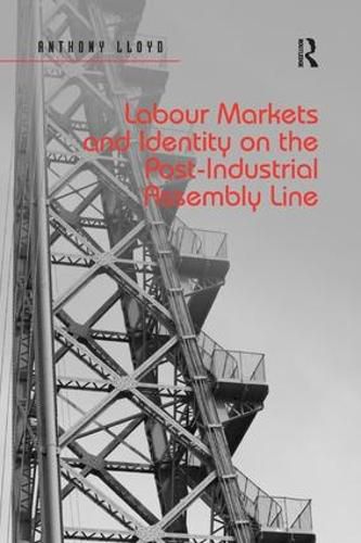 Cover image for Labour Markets and Identity on the Post-Industrial Assembly Line