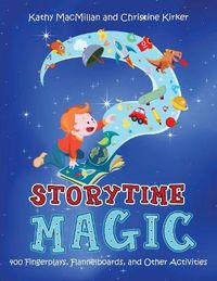 Cover image for Storytime Magic: 400 Fingerplays, Flannelboards, and Other Activities