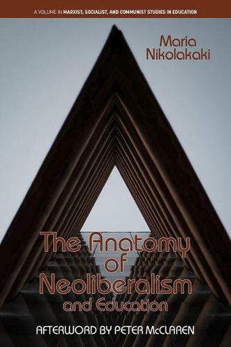 Cover image for The Anatomy of Neoliberalism and Education: Imperialism, Class Struggle, and Pedagogy