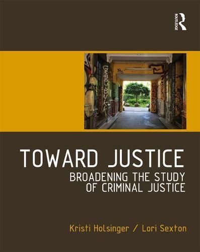 Cover image for Toward Justice: Broadening the Study of Criminal Justice