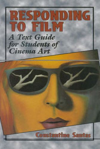 Cover image for Responding to Film: A Text Guide for Students of Cinema Art