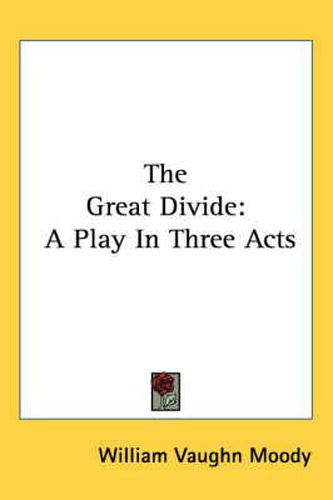 The Great Divide: A Play in Three Acts