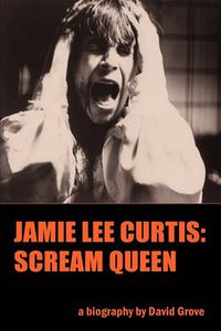 Cover image for Jamie Lee Curtis: Scream Queen