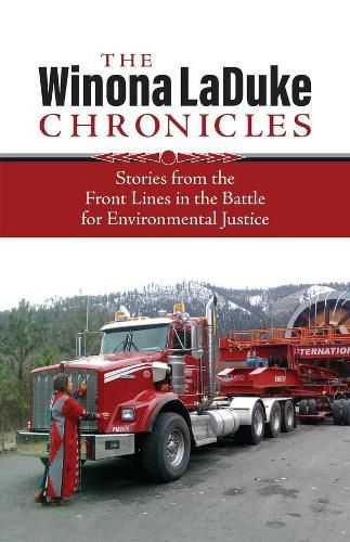 Cover image for The Winona LaDuke Chronicles: Stories from the Front Lines  in the Battle for Environmental Justice