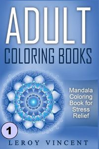 Cover image for Adult Coloring Books: Mandala Coloring Book for Stress Relief