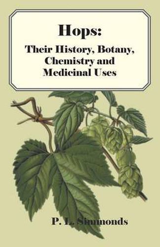 Cover image for Hops: Their History, Botany, Chemistry and Medicinal Uses