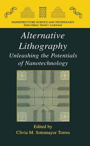 Cover image for Alternative Lithography: Unleashing the Potentials of Nanotechnology