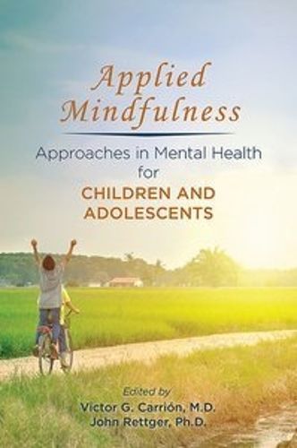 Cover image for Applied Mindfulness: Approaches in Mental Health for Children and Adolescents