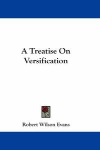 Cover image for A Treatise on Versification