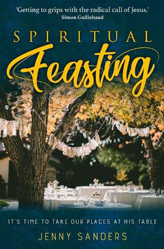 Cover image for Spiritual Feasting: It's time to take our places at His table
