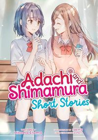 Cover image for Adachi and Shimamura: Short Stories (Light Novel)