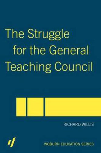 Cover image for The Struggle for the General Teaching Council