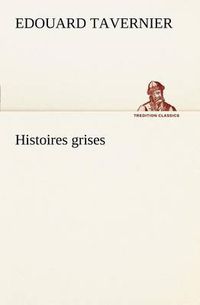 Cover image for Histoires grises