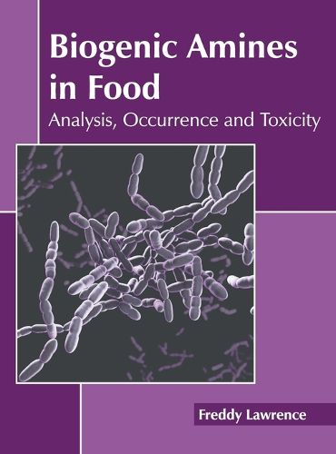 Cover image for Biogenic Amines in Food: Analysis, Occurrence and Toxicity