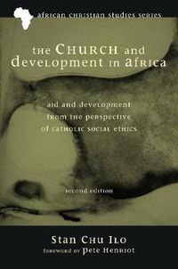 Cover image for The Church and Development in Africa, Second Edition: Aid and Development from the Perspective of Catholic Social Ethics