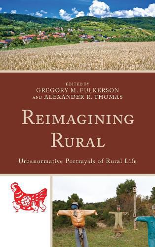 Reimagining Rural: Urbanormative Portrayals of Rural Life