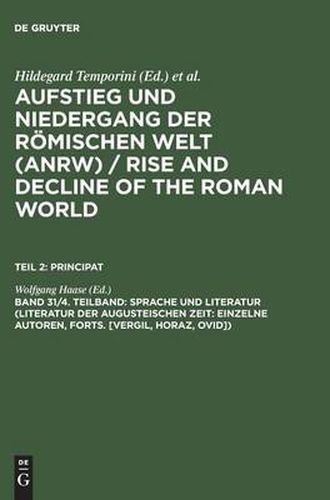 Sprache Und Literatur (Literatur Der Augusteischen Zeit: Einzelne Autoren, Forts. [Vergil, Horaz, Ovid])