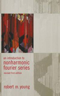 Cover image for An Introduction to Non-Harmonic Fourier Series, Revised Edition, 93