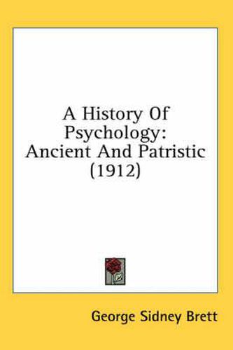 Cover image for A History of Psychology: Ancient and Patristic (1912)