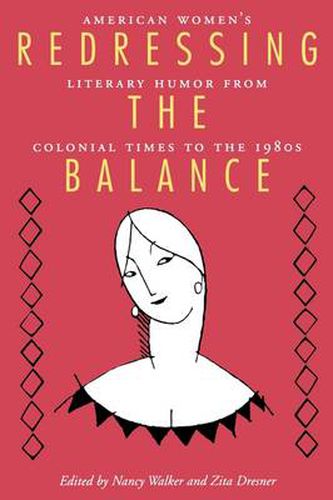 Cover image for Redressing the Balance: American Women's Literary Humor from Colonial Times to the 1980s