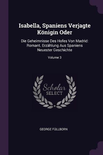 Cover image for Isabella, Spaniens Verjagte Koenigin Oder