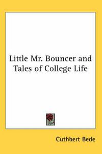 Cover image for Little Mr. Bouncer and Tales of College Life