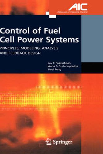 Cover image for Control of Fuel Cell Power Systems: Principles, Modeling, Analysis and Feedback Design