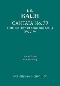 Cover image for Gott, Der Herr, Ist Sonn' und Schild, BWV 79: Vocal score