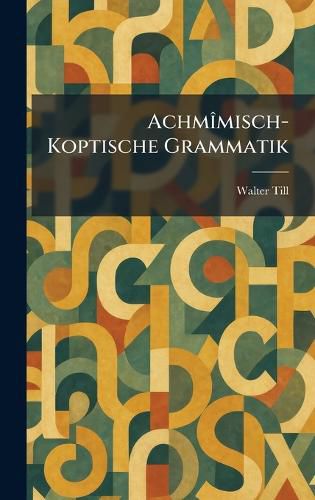 Cover image for AchmA(R)misch-Koptische Grammatik