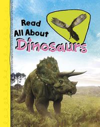 Cover image for Read All About Dinosaurs