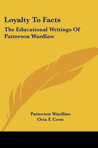 Cover image for Loyalty to Facts: The Educational Writings of Patterson Wardlaw