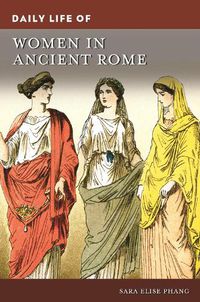 Cover image for Daily Life of Women in Ancient Rome