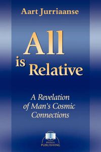 Cover image for All is Relative: The Ancient Wisdom Teachings in Our Modern World