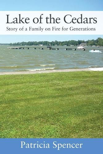 Cover image for Lake of the Cedars: Story of a Family on Fire for Generations