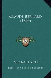 Cover image for Claude Bernard (1899)