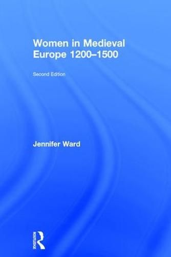 Women in Medieval Europe 1200-1500: Second Edition