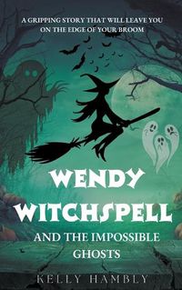 Cover image for Wendy Witchspell and The Impossible Ghosts