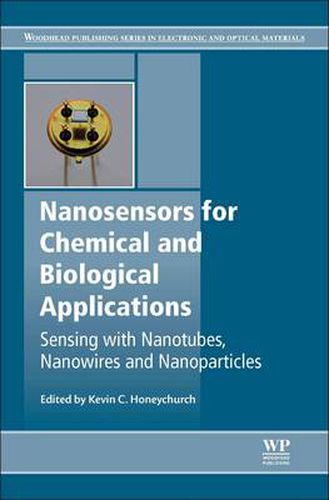 Cover image for Nanosensors for Chemical and Biological Applications: Sensing with Nanotubes, Nanowires and Nanoparticles
