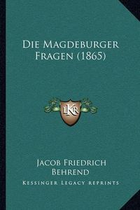 Cover image for Die Magdeburger Fragen (1865)