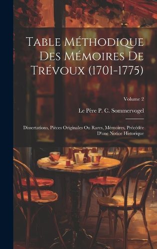 Cover image for Table Methodique Des Memoires De Trevoux (1701-1775)