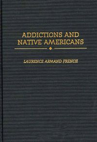 Cover image for Addictions and Native Americans