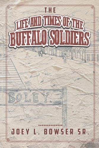 The Life and Times of the Buffalo Soldiers