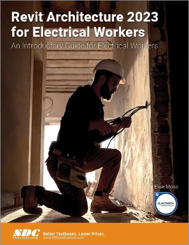 Cover image for Revit Architecture 2023 for Electrical Workers: An Introductory Guide for Electrical Workers